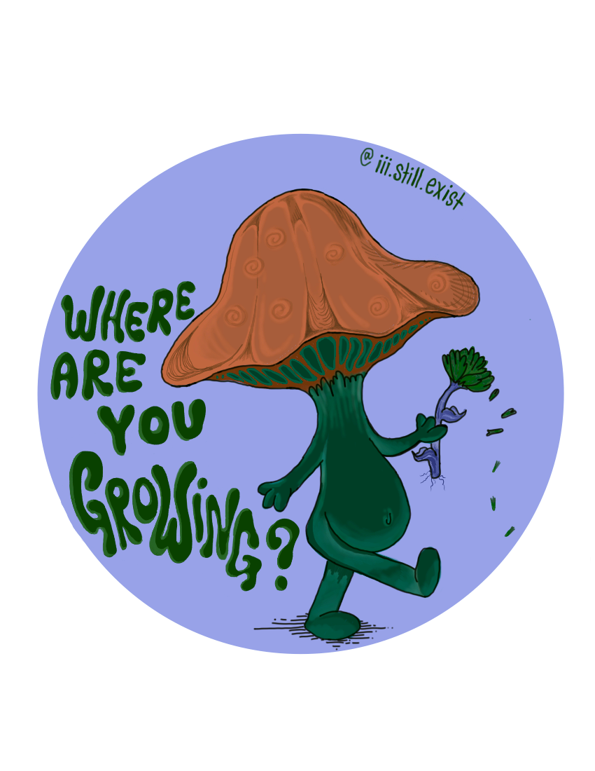 ‘where are you growing’ mushie sticker vinyl 3”x3” #2