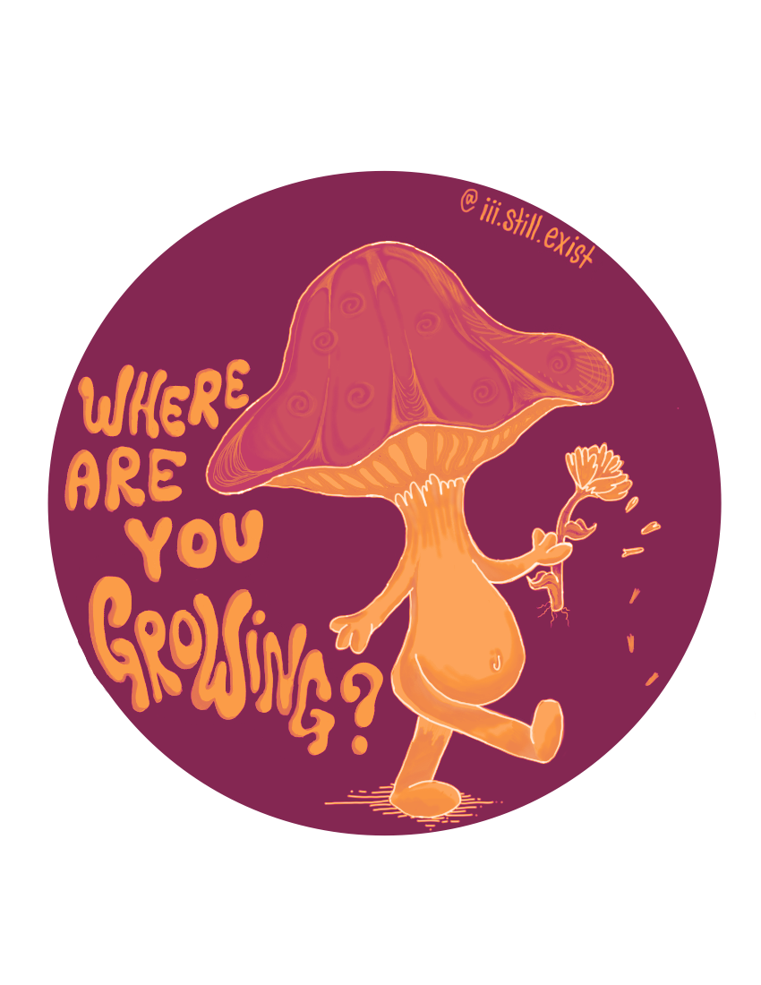 ‘where are you growing’ mushie sticker vinyl 3”x3” #3