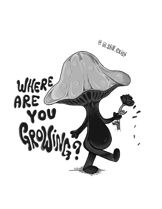 ‘where are you growing’ mushie sticker vinyl 3”x3” #5