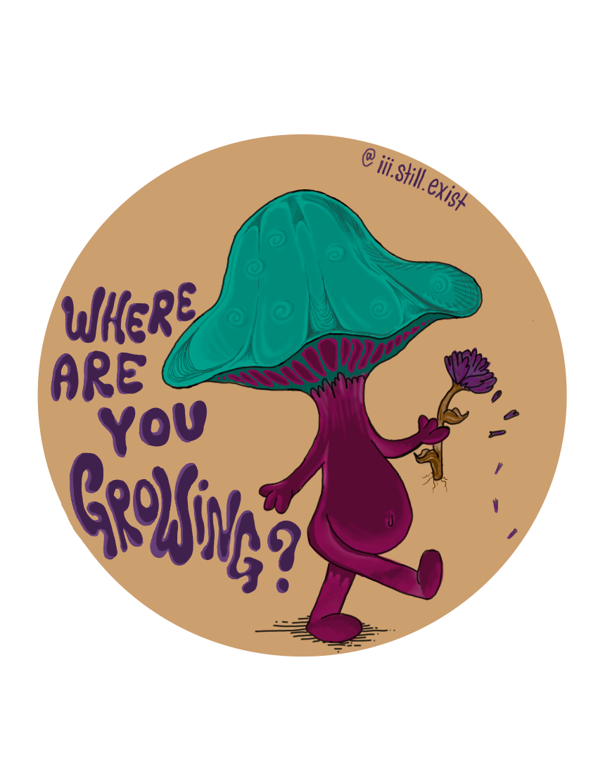 ‘where are you growing’ mushie sticker vinyl 3”x3” #4